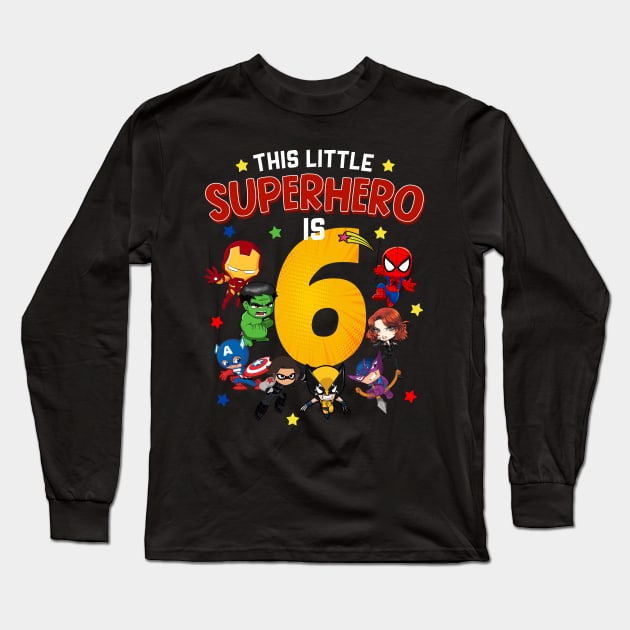 This Little Superhero Is 6 Birthday Superhero 6 Year Old Boy Long Sleeve T-Shirt by webster